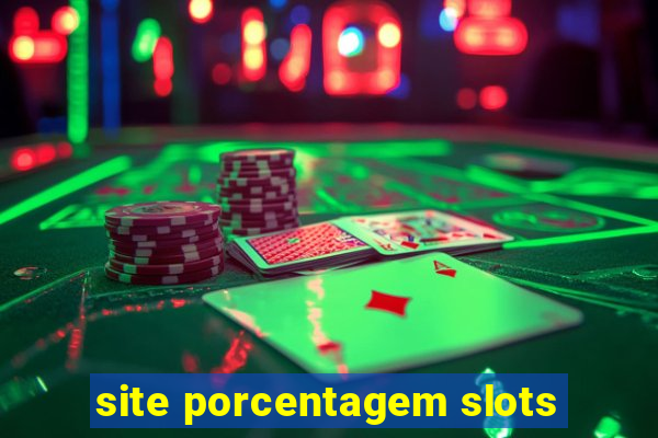 site porcentagem slots